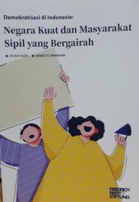 Image of Demokratisasi di Indonesia : Negara Kuat dan Masyarakat Sipil yang Bergairah